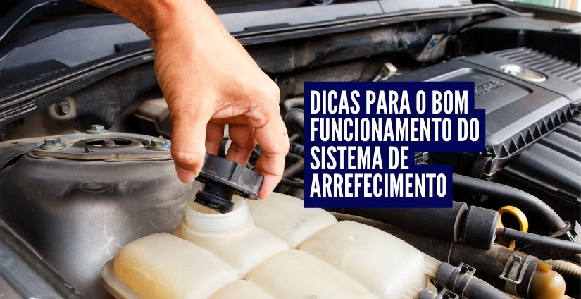 Dicas básicas para o bom funcionamento do sistema de arrefecimento